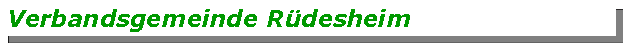 Textfeld: Verbandsgemeinde R�desheim
